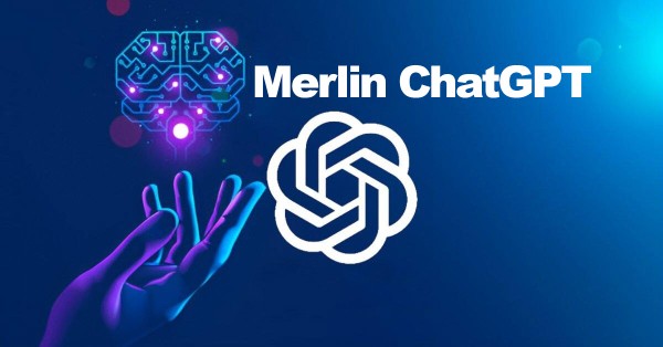 Tổng quan về Merlin ChatGPT