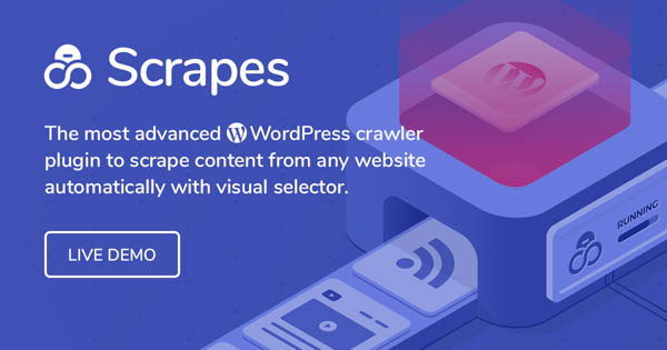 Giới thiệu về Scrapes – Automatic Web Content Crawler And Auto Post Plugin