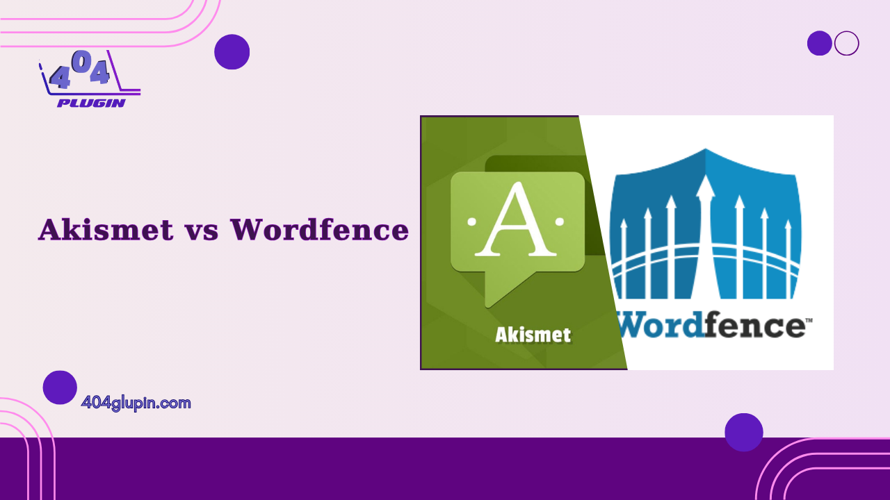 Akismet vs Wordfence: Bảo vệ Website WordPress của bạn