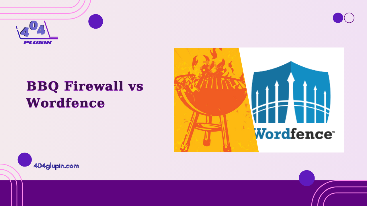 BBQ Firewall vs Wordfence: So sánh và đánh giá